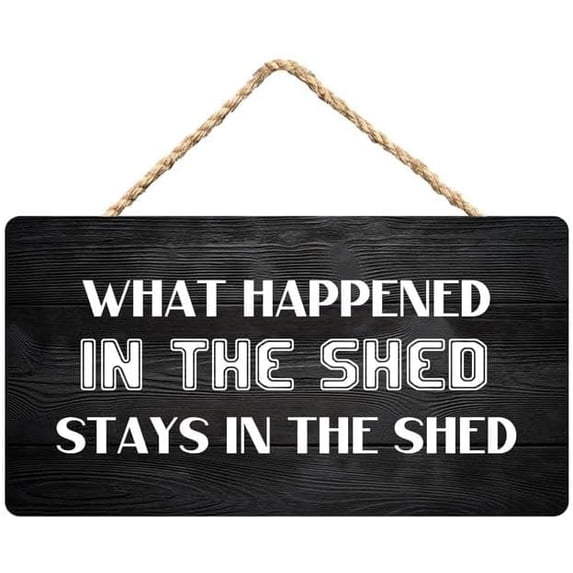 Funnt Shed What Happened in The Shed Stays in The Shed Wooden Hanging Sign 12 x 8 ...