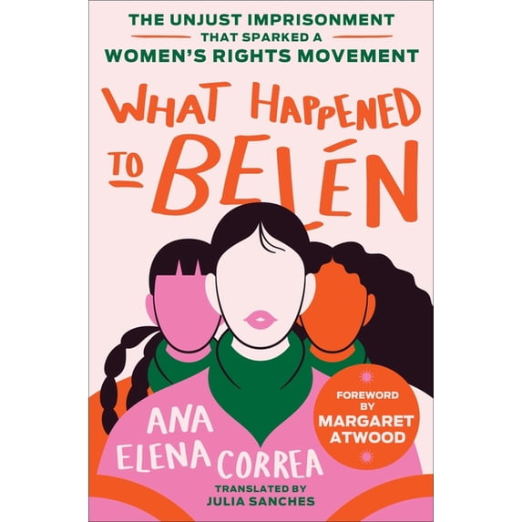 What Happened to Belén: The Unjust Imprisonment That Sparked a Women's Rights Movement, (Hardcover)