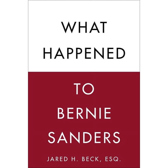 What Happened to Bernie Sanders (Paperback)