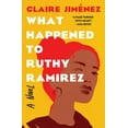 thumbnail image 1 of What Happened to Ruthy Ramirez (Paperback), 1 of 1