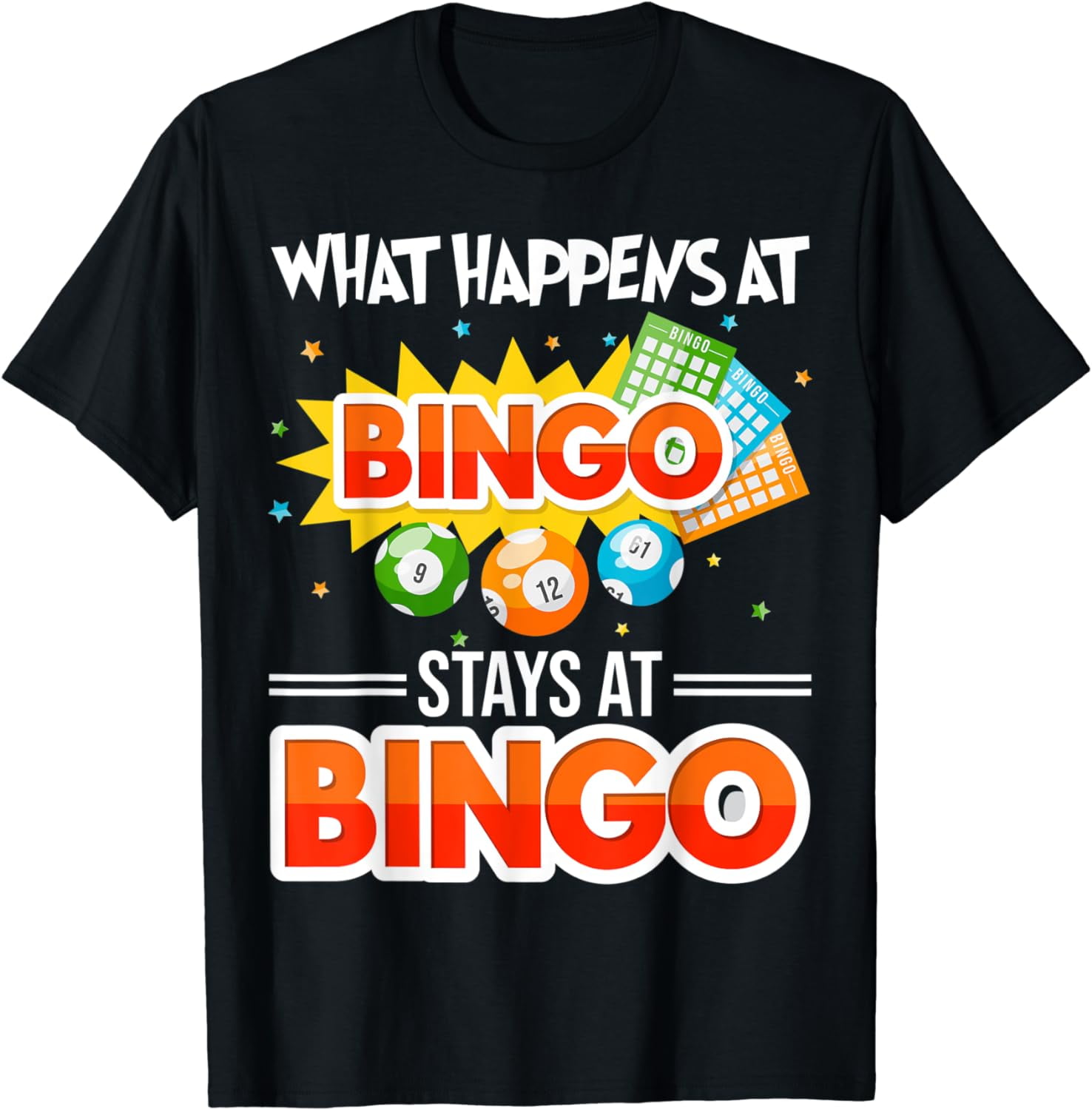 What Happens At Bingo Stays At Bingo Bingo T-Shirt - Walmart.com