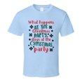 thumbnail image 1 of What Happens At The Christmas Party Stays At The Christmas Party Tee Fun Christmas Tshirt Holiday T Shirt, 1 of 1