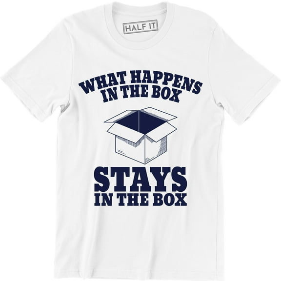 What Happens In The Box Stays In The Box - Funny Men's T-Shirt