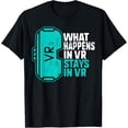 thumbnail image 1 of What Happens In VR Stays In Virtual Reality Games Kids Gift T-Shirt mens t shirt，black，women，funny，misfits，men，journey, 1 of 4