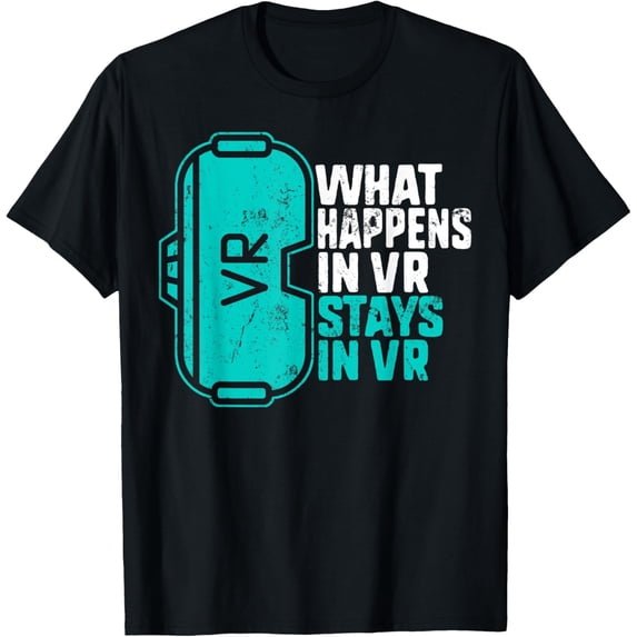 What Happens In VR Stays In Virtual Reality Games Kids Gift T-Shirt mens t shirt,black,women,funny,misfits,men,journey