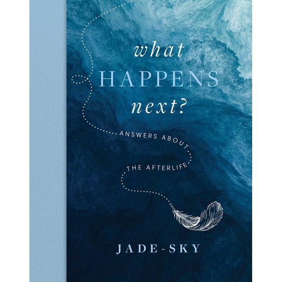 What Happens Next?: Answers about the Afterlife, (Hardcover)