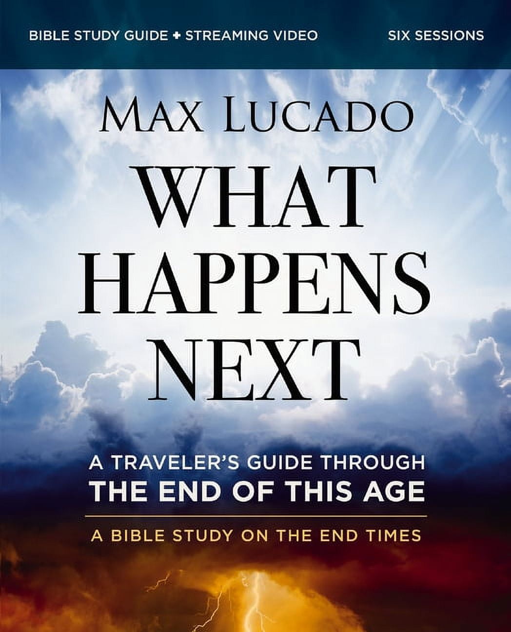What Happens Next Bible Study Guide Plus Streaming Video: A Traveler's Guide Through the End of This Age, (Paperback)