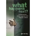 thumbnail image 1 of What Happens Next?: Contemporary Urban Legends and Popular Culture, 1 of 1