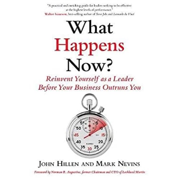 Pre-Owned What Happens Now?: Reinvent Yourself as a Leader Before Your Business Outruns You (Hardcover) 1590794532 9781590794531