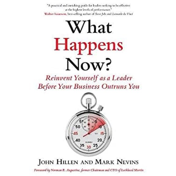 Pre-Owned What Happens Now?: Reinvent Yourself as a Leader Before Your Business Outruns You (Hardcover) 1590794532 9781590794531