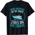 thumbnail image 1 of What Happens On The Cruise Stays On The Cruise T-Shirt, 1 of 4