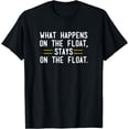thumbnail image 1 of What Happens On The Float Stays On The Float Parade Gift T-Shirt, 1 of 4