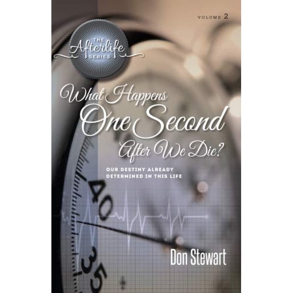 Pre-Owned What Happens One Second After We Die?: Our Destiny Already Determined in This LIfe: Volume 2 (The Afterlife Series) Paperback