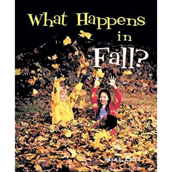 Pre-Owned What Happens in Fall? (I Like the Seasons!), by Sara L. Latta,(Paperback), JUVENILE NONFICTION / Science & Nature / General, English