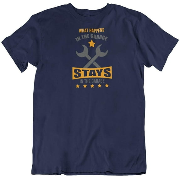 What Happens in The Garage Stays T-Shirt for Dad, Car Auto Mechanic Men & Women Navy