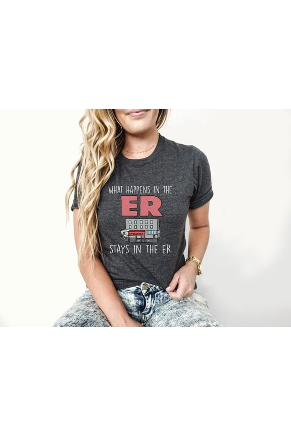 What Happens in the ER Shirt ER ED Nurse Tshirt Emergency Nurse Doctor Tech Ed Er Nurse Nurses week birthday All Size S-5Xl