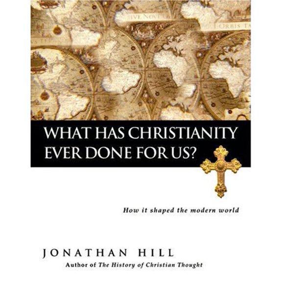 Pre-Owned What Has Christianity Ever Done for Us?: How It Shaped the Modern World (Hardcover) 0830833285 9780830833283