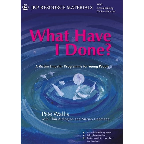 What Have I Done?: A Victim Empathy Programme for Young People, (Paperback)