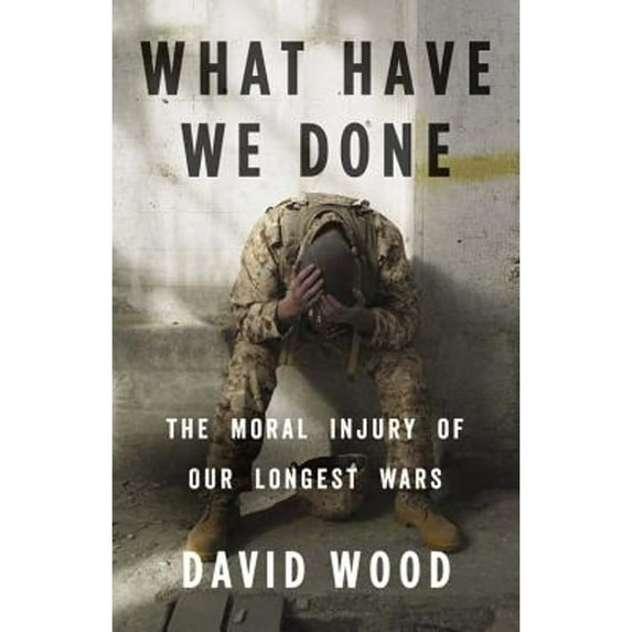 Pre-Owned What Have We Done: The Moral Injury of Our Longest Wars (Audiobook 9781478943174) by David Wood, David Pittu