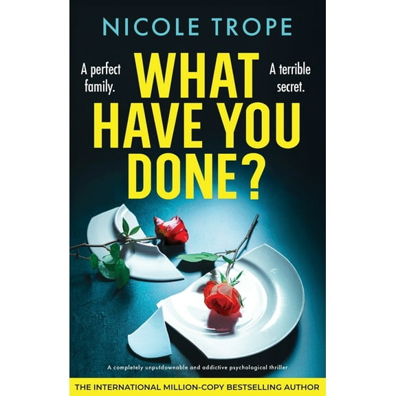 What Have You Done?: A completely unputdownable and addictive psychological thriller, (Paperback)