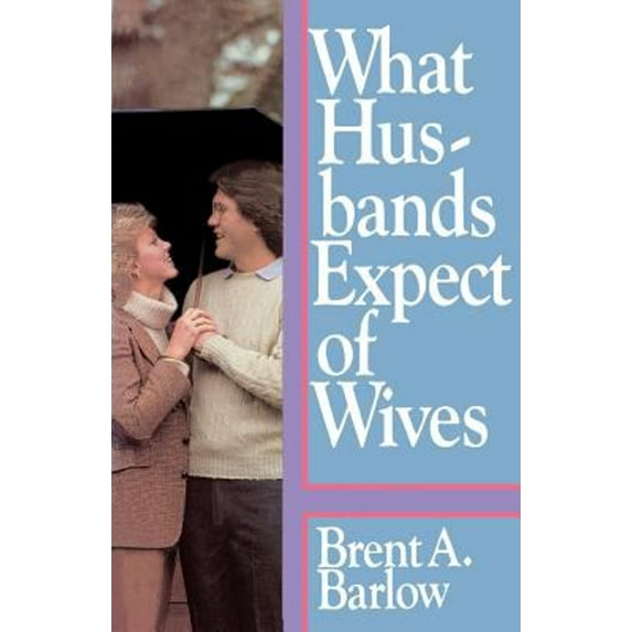 Pre-Owned What Husbands Expect of Wives (Paperback) 0875791972 9780875791975