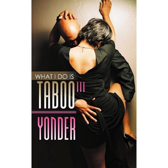 What I Do Is Taboo 3, (Paperback)