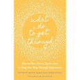 thumbnail image 1 of Pre-Owned What I Do to Get Through : How to Run, Swim, Cycle, Sew, or Sing Your Way Through Depression (Paperback) 9781787752986, 1 of 1