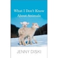 thumbnail image 1 of Pre-Owned What I Don't Know About Animals (Hardcover) 0300176848 9780300176841, 1 of 1