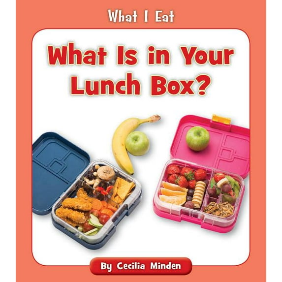 What I Eat: What Is in Your Lunch Box? (Paperback)