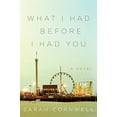 thumbnail image 1 of Pre-Owned What I Had Before I Had You (Hardcover) 0062237845 9780062237842, 1 of 1