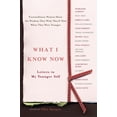 thumbnail image 1 of What I Know Now : Letters to My Younger Self (Hardcover), 1 of 1