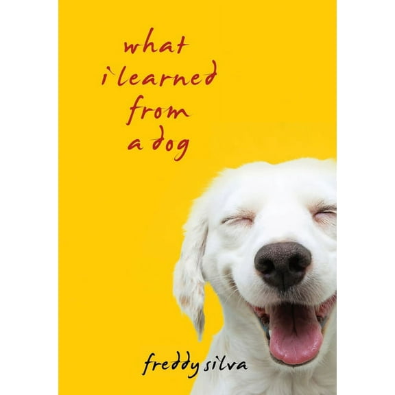 What I Learned From A Dog, (Paperback)