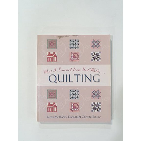 Pre-Owned What I Learned From God While Quilting (Paperback) 0739442171 9780739442173