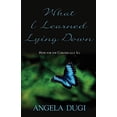 thumbnail image 1 of Pre-Owned What I Learned Lying Down (Paperback) 1597552593 9781597552592, 1 of 1