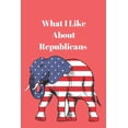 thumbnail image 1 of What I Like About Republicans (Paperback), 1 of 1