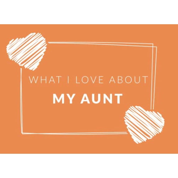 Pre-Owned What I Love About My Aunt: Prompted Fill In The Blank Book Journal