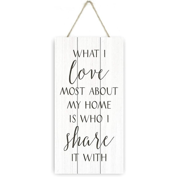 What I Love Most About My Home Is Who I Share It With Wooden Plank Sign 5x10