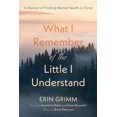 thumbnail image 1 of What I Remember of the Little I Understand (Hardcover), 1 of 1