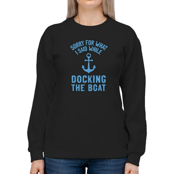 What I Said While Tagline Sweatshirt Women -GoatDeals Designs, Female 4X-Large