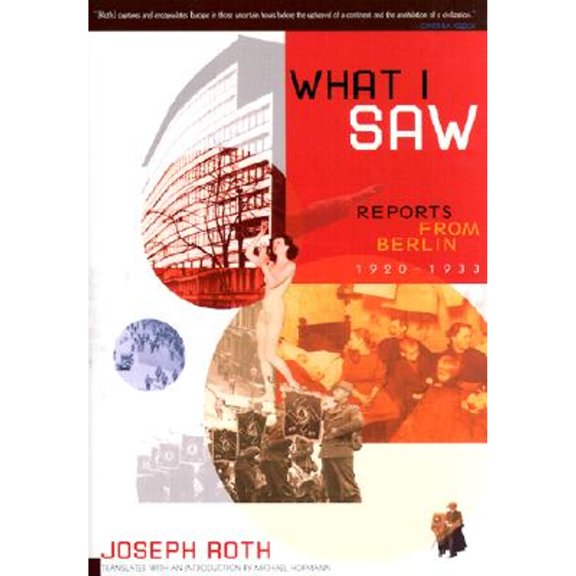 Pre-Owned What I Saw: Reports from Berlin, 1920-1933