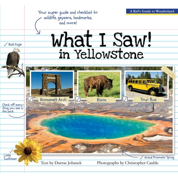 Pre-Owned What I Saw in Yellowstone: A Kid's Guide to the National Park, 9781606390351, 160639035X, Paperback,