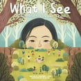thumbnail image 1 of Pre-Owned What I See: Anti-Asian Racism From The Eyes Of A Child (Paperback) 1737356112 9781737356110, 1 of 1