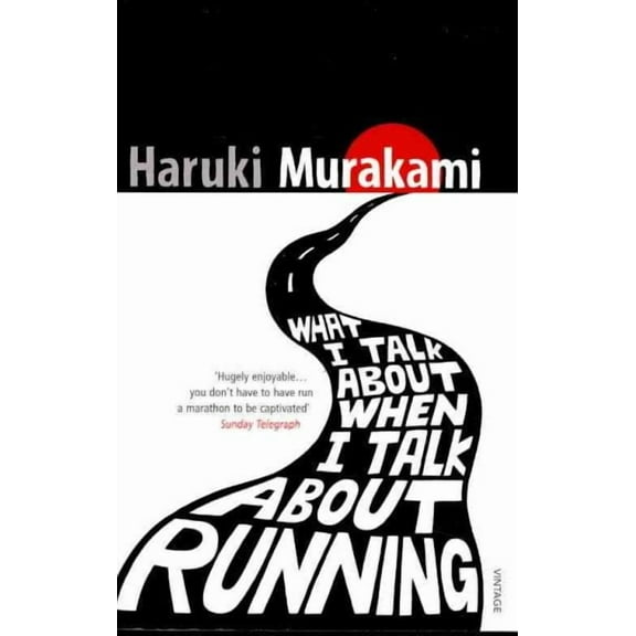 What I Talk About When I Talk About Running