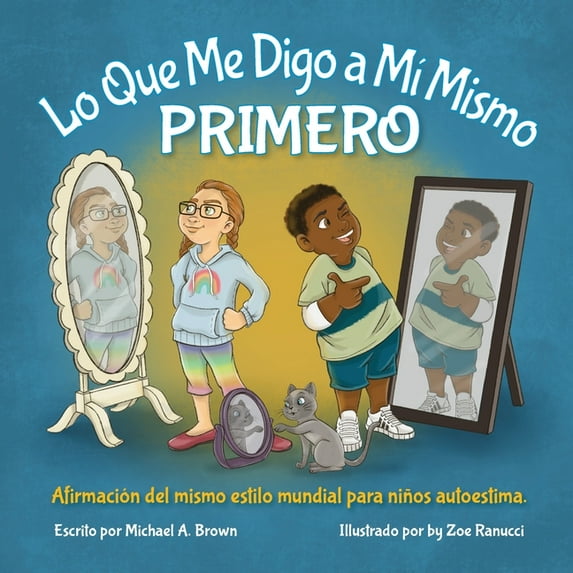 What I Tell Myself: Lo Que Me Digo a M Mismo PRIMERO: Afirmacin Del Mismo Estilo Mundial para Nios Autoestima (Paperback)