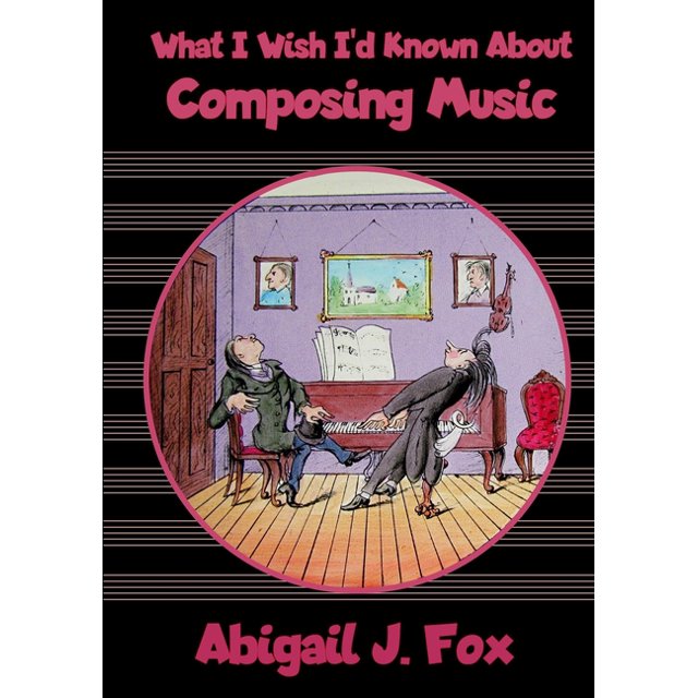 What I Wish I'd Known About Composing Music, (Paperback) Walmart