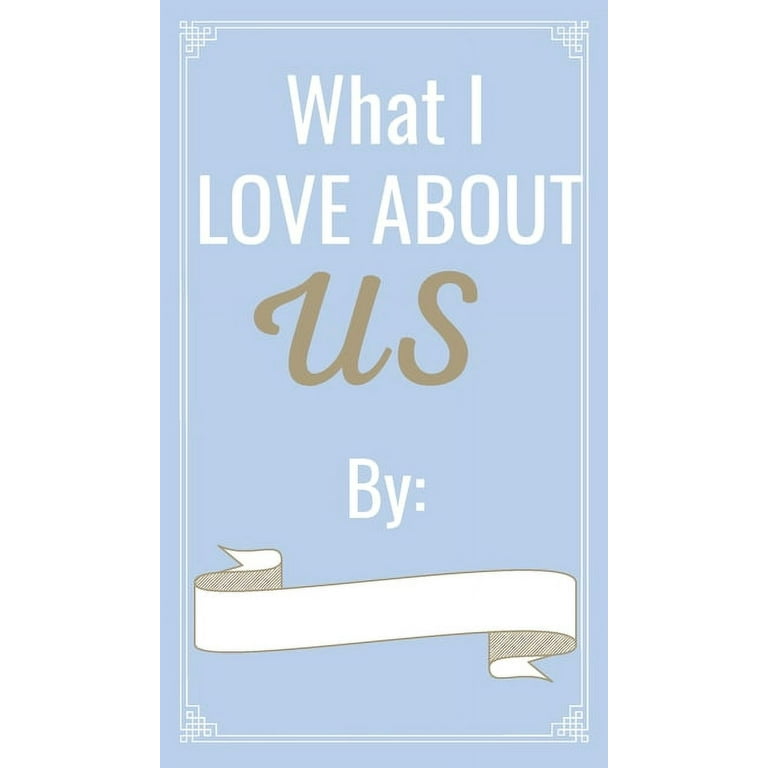 What I love About Us: Why I love you book // Reasons why I love 