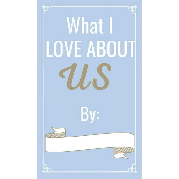 What I love About Us: Why I love you book // Reasons why I love you book - Couple journal (Hardcover)
