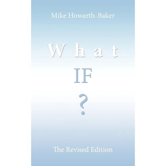 What If ?: The Revised Edition, (Paperback)