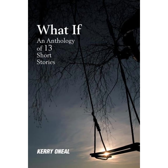 What If-An Anthology of 13 Short Stories (Paperback)