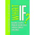 thumbnail image 1 of Pre-Owned What If?: Building Students' Problem-Solving Skills Through Complex Challenges (Paperback) 1416626417 9781416626411, 1 of 1